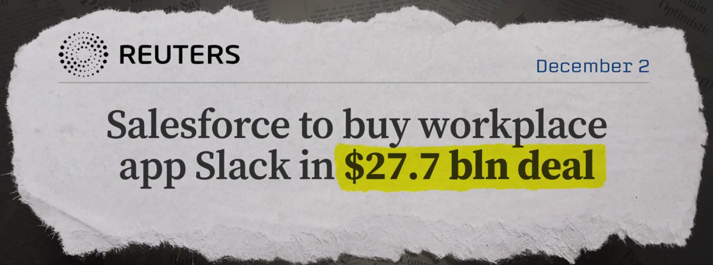 Reuters headline: Salesforce to buy workplace app Slack in $27.7 bln deal
